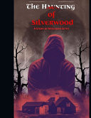 The Haunting of Silverwood - To The Woods