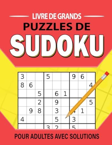 Livre de Grands Puzzles de Sudoku pour Adultes (French Edition)