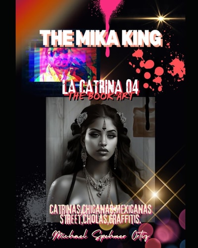 La Catrina 04 The Mika King Book Art - La Catrina 04 The Mika King Book Art 2024 LIBRO Chicano