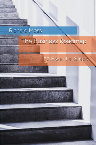 The Business Roadmap: 30 Essential Steps