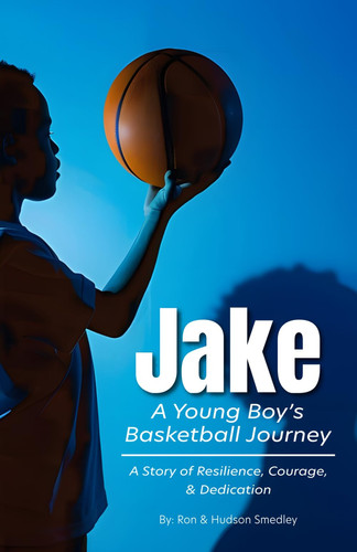 JAKE - A YOUNG BOY'S BASKETBALL JOURNEY - A Story of Resilience, Courage, and Dedication