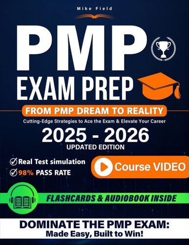 PMP EXAM PREP: From PMP Dream to Reality - Cutting-Edge Strategies to Ace the Exam & Elevate Your Career