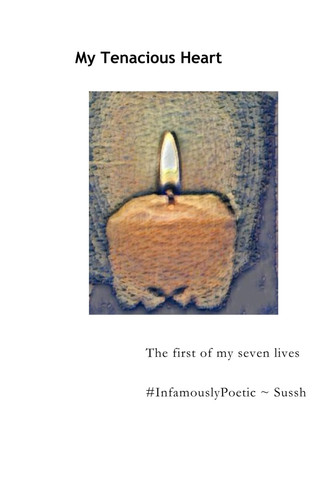 My Tenacious Heart The First of My Seven Lives