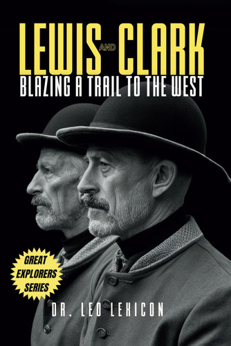 Lewis and Clark Blazing a Trail to the West