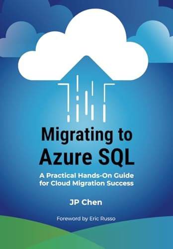 Migrating to Azure SQL: A Practical Hands-On Guide for Cloud Migration Success