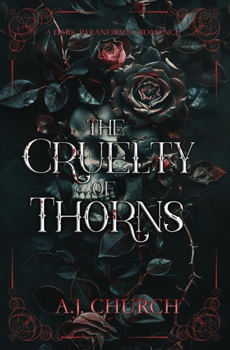 The Cruelty of Thorns: A Dark Paranormal Romance
