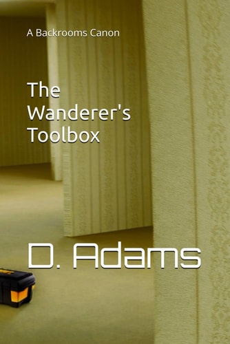The Wanderer's Toolbox: A Backrooms Canon
