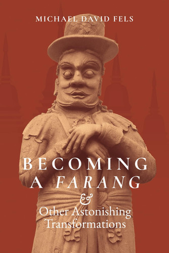 Becoming a Farang and Other Astonishing Transformations