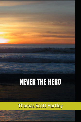 NEVER THE HERO.