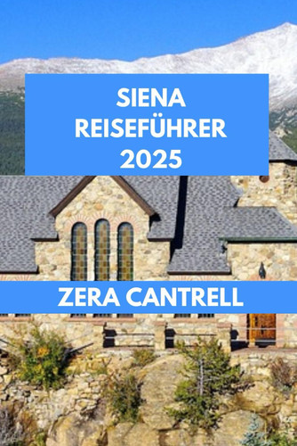 SIENA REISEFUHRER 2025 - wichtige informationen zu siena