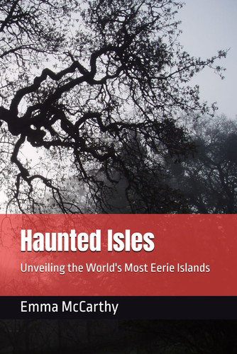 Haunted Isles - Unveiling the World's Most Eerie Islands