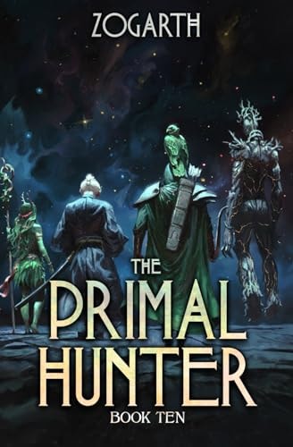 The Primal Hunter 10 A LitRPG Adventure