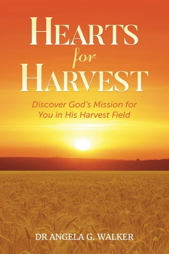 Hearts for Harvest Discover God's Mission for You in His Harvest Field
