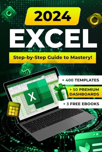 Excel 2024: The Ultimate Beginner’s Guide to Boosting Productivity with Essential Formulas, Functions, and Practical Examples