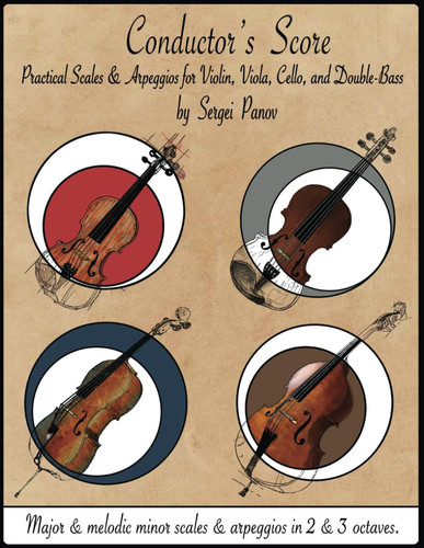 Conductor's Score - Practical Scales and Arpeggios for Violin, Viola, Cello, and Bass In Preparation for All-State and Similar Auditions
