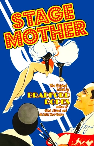 Stage Mother (The Novels of Bradford Ropes)