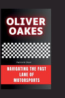 Oliver Oakes - Navigating the Fast Lane of Motorsports