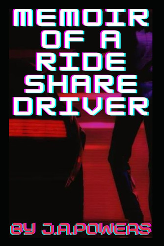 Memoirs of a Ride Share Driver