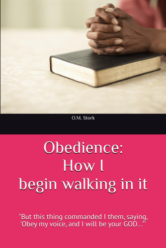 Obedience - HOW I BEGAN WALKING IN IT: "But this Thing Commanded I Them, Saying, 'Obey My Voice, and I Will be Your GOD..."'