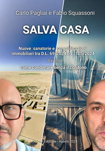 SALVA CASA nuove sanatorie e semplificazioni immobiliari tra D.L. 69/2024 e L. 105/2024 - come condonare senza il condono