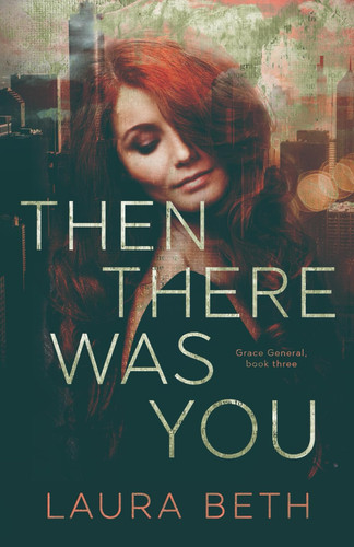 Then There Was You - Grace General Series Book 3