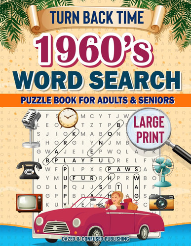 Turn Back Time 1960's Word Search Puzzle Book for Adults & Seniors Large Print