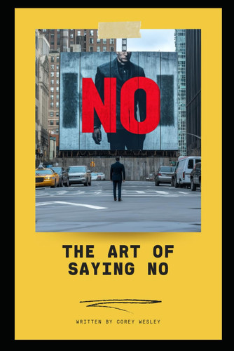 The Art of Saying NO: Empowering Professionals to Take Control: Master the Power of Boundaries: Achieve Success and Balance in Your Professional Life