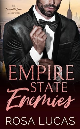 Empire State Enemies: Ein Enemies-to-Lovers-Liebesroman (New York Billionaire Bosses) (German Edition)