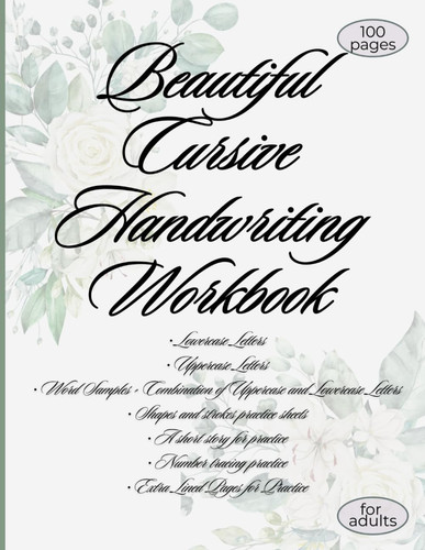 Beautiful Cursive Handwriting Practice for Adults: A Cursive Workbook for Adult Penmanship, Cursive Letter Tracing Workbook, Elegant Handwriting: ... Calligraphy & Hand Lettering for Beginners