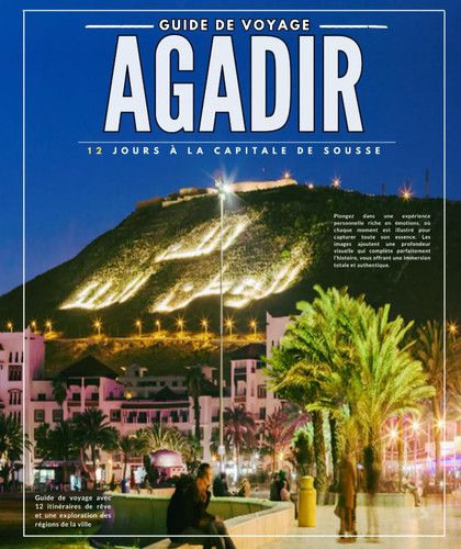 AGADIR : 12 jours à la capitale de Sousse , Guide de voyage avec 12 itinéraires de rêve et une exploration des régions de la ville (French Edition)