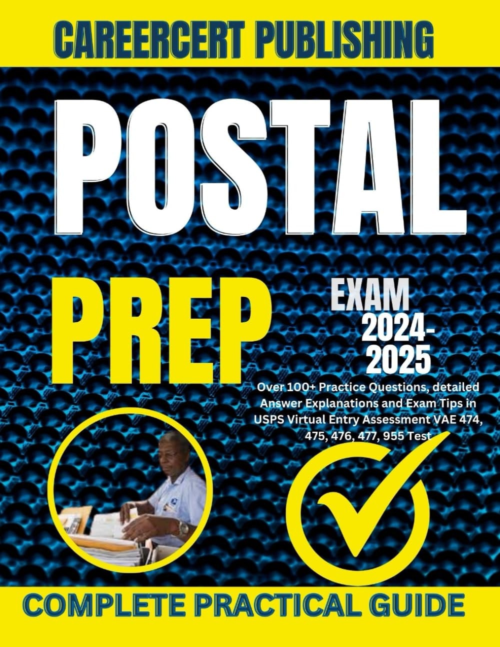 Postal Exam Prep 2024-2025: Over 100+ Practice Questions, Detailed Answer Explanations and Exam Tips in USPS Virtual Entry Assessment VAE 474, 475, 476, 477, 955 Test