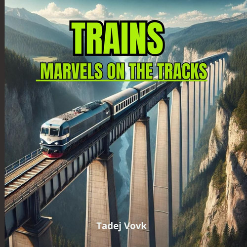 Trains Marvels on the Tracks