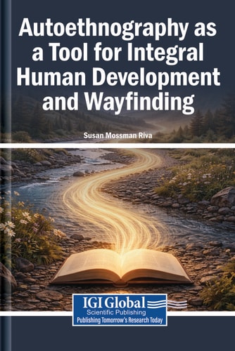 Autoethnography as a Tool for Integral Human Development and Wayfinding