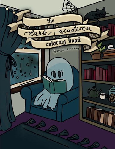 The Dark Academia Coloring Book, By Serafine Art and Design: Witchy Coloring Book for Adults and Teens Featuring Spooky Cute Illustrations with ... Coloring Books by Serafine Art & Design)
