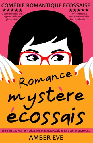 Romance Mystère Ecossais: Une comédie romantique se déroulant dans les Highlands écossais (French Edition)