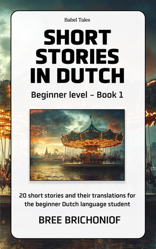 Short Stories in Dutch - Beginner Level - Book 1