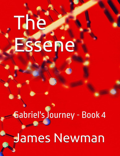 The Essene - Gabriel's Journey - Book 4