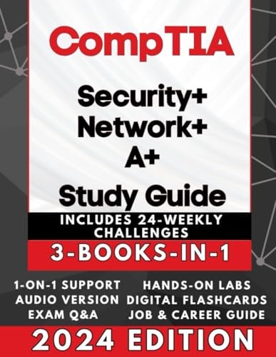 CompTIA SECURITY+, NETWORK+ & A+ EXAM PREP (3-BOOKS-IN-1): Triple Your IT Certifications! High Pass Rate, Simplified Learning + AUDIO, 600 Q&A, Career Assistance, 24 Weekly IT Challenges & BEYOND