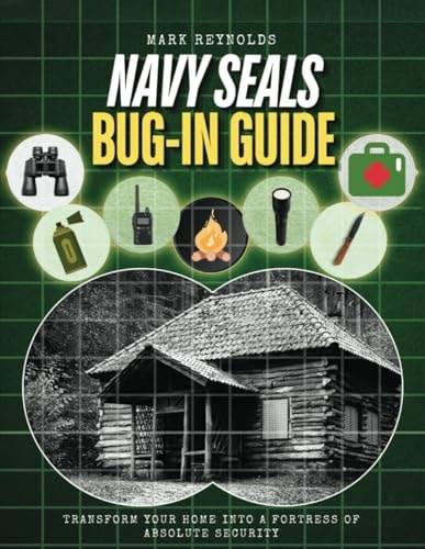 NAVY SEALs BUG IN GUIDE: Transform Your Home Into a Fortress of Absolute Security