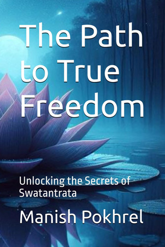 The Path to True Freedom: Unlocking the Secrets of Swatantrata