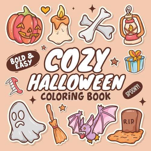 Cozy Halloween Coloring Book for Teens and Adults: 49+ Spooky Cute Hygge Scenes and Cute Characters for Children | Bold & Easy and Cute Designs for Kids (Halloween Gift Ideas for Kids)