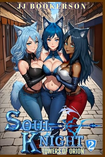 Soul Knight 2: A Fantasy LitRPG (Towers of Orion)