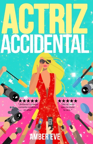 Actriz Accidental: Comedia Romántica de Citas Falsas con Celebridades (Duología de Actriz) (Spanish Edition)