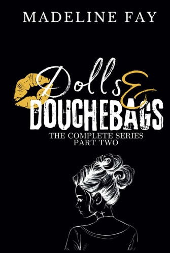 Dolls and Douchebags series: Part Two