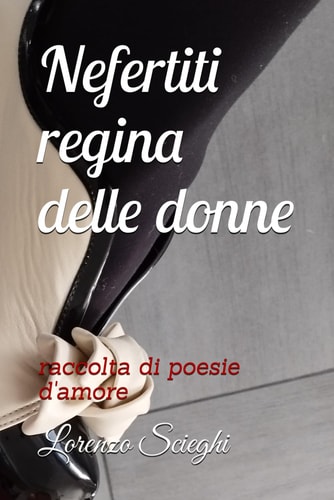 Nefertiti regina delle donne - raccolta di poesie d'amore
