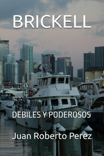 Brickell - Debiles Y Poderosos