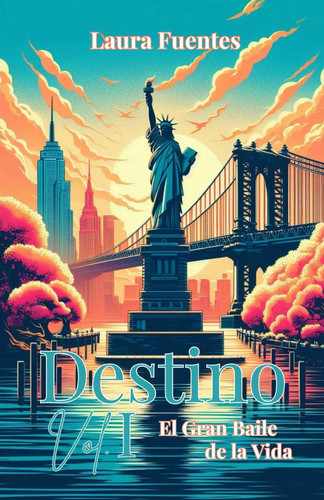 Destino Vol. I El gran baile de la vida (Spanish Edition)
