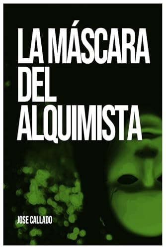 La máscara del alquimista (Spanish Edition)