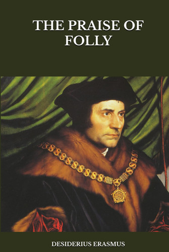 THE PRAISE OF FOLLY
