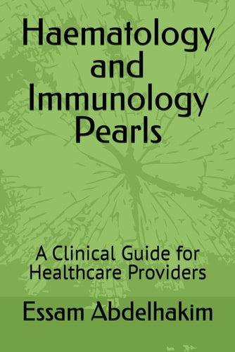 Haematology and Immunology Pearls: A Clinical Guide for Healthcare Providers (Medical Pearls)